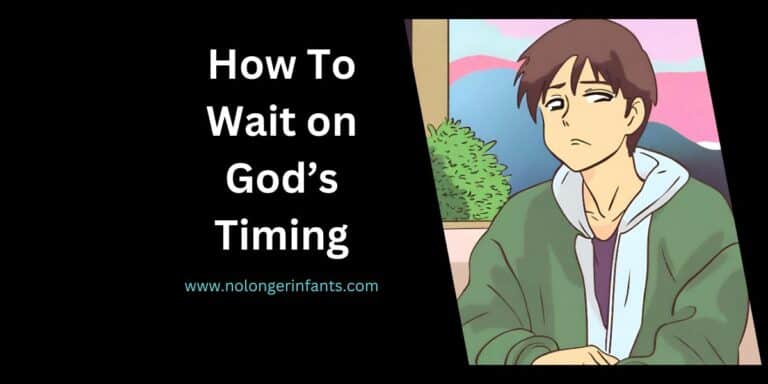 How to Wait on God’s Timing – 7 Simple Ways